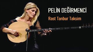 Rast Tanbur Taksimi  Pelin Değirmenci [upl. by Darees]