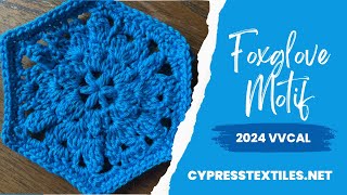 2024 VVCAL  Foxglove Motif Free Crochet Hexagon Pattern [upl. by Airetal958]