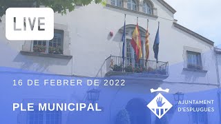 Emissió en directe Ple Municipal Ajuntament dEsplugues  16 de febrer de 2022 [upl. by Huskey]