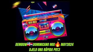 🔥DEMBOW 🇩🇴 DOMINICANO MIX💯 MAR2024 DJELB UNA RÁPIDA🚘PT2 [upl. by Kcirret]