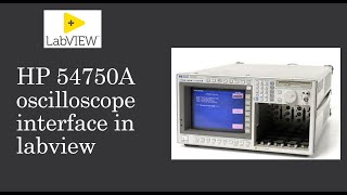 LabVIEW interface for HP 54750A oscilloscope [upl. by Natsrik]