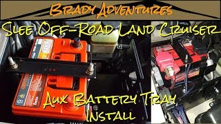 Slee OffRoad Aux Battery Tray Install  Building the Beast [upl. by Pine]