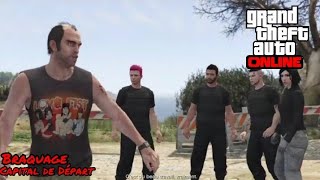 GTA 5 ONLINE BRAQUAGE  Capital de Départ [upl. by Gerianna29]