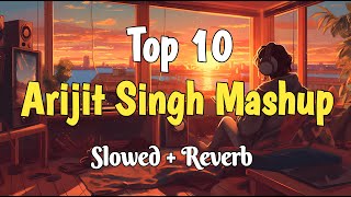 Arijit Singh Mashup 2024 Slowed  Reverb Full Version [upl. by Applegate]