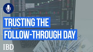 Trusting The FollowThrough Day  Investing With IBD [upl. by Riatsila]