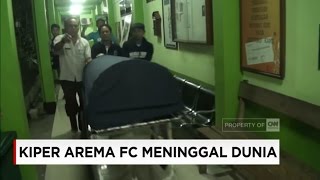 Kiper Senior Arema FC Meninggal Dunia [upl. by Ykcaj]