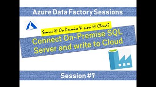 7 Azure Data Factory  Connect cloud to On Premise SQL Database [upl. by Eleahcim]