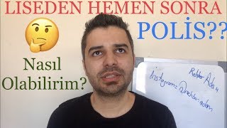 LİSEDEN HEMEN SONRA NASIL POLİS OLURUM [upl. by Indys]