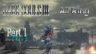 DARK SOULS 3 All Ring NG part 11 36  107 rings [upl. by Bobine]