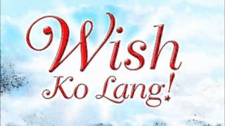 Handog Wish Ko Lang Theme  Kyla [upl. by Ttayh767]