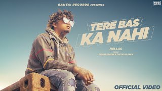 HELLAC  TERE BAS KA NAHI  OFFICIAL MUSIC VIDEO  BANTAI RECORDS [upl. by Akinna569]