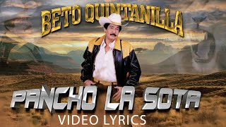 Beto Quintanilla  Pancho La Sota  Video Lyrics [upl. by Eardnoed]