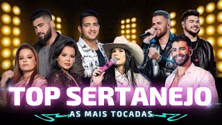 TOP SERTANEJO  AS MAIS TOCADAS DO SERTANEJO 🎵 As Melhores do Sertanejo 🎵 Sertanejo 2024 [upl. by Sirad]