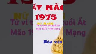 Tử vi trọn đời tuổi Ất Mão 1975  Nữ Mạng [upl. by Leimad]