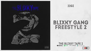 22Gz  quotBlixky Gang Freestyle Pt 2quot The Blixky Tape 2 [upl. by Christie]