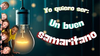 Yo quiero ser Un buen Samaritano [upl. by Eitten]