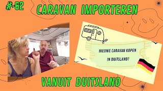 vlog62  Caravan Importeren vanuit Duitsland l Informatief [upl. by Dnomyar507]