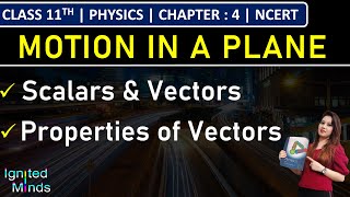 Class 11th Physics  Scalars and Vectors  Properties of Vectors  Chapter 4  Motion in a Plane [upl. by Maryl]