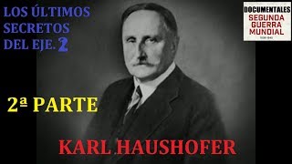 Los ultimos secretos del Eje 2 Karl Haushofer [upl. by Hapte]