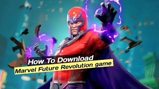 HOW TO DOWNLOAD MARVEL FUTURE REVOLUTION GAME [upl. by Yragerg]