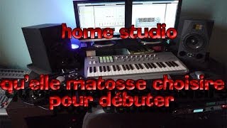 HOME STUDIO  Quelle matos choisir pour commencer [upl. by Brittani]