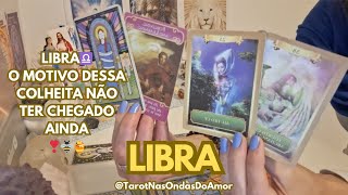 LIBRA♎️ O MOTIVO DESSA COLHEITA NÃO TER CHEGADO AINDA❣️🐝🍯 [upl. by Tung]