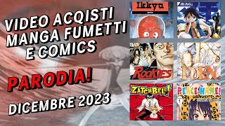 Video Acquisti Manga e Fumetti  Dicembre 2023  LA PARODIA A IlMaster95 [upl. by Riba]