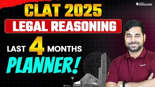 CLAT 2025 4Month Legal Reasoning Preparation Plan  CLAT 2025 Preparation Strategy [upl. by Weaks]