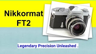 Legendary Precision Unleashed Nikkormat FT2 Review  Rediscovering Nikons Iconic SLR Mastery [upl. by Sivrahc]