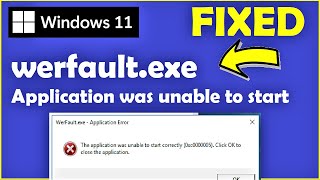 Werfaultexe Application Error Windows 11  Fixed  Application Unable to Start Correctly Windows 11 [upl. by Patnode]