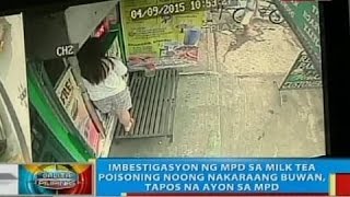 Imbestigasyon ng MPD sa milk tea poisoning noong nakaraang buwan tapos na raw [upl. by Asillim]