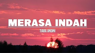 Merasa Indah  Tiara Andini Lirik [upl. by Bruckner]