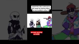 Silly Underverse dub shorts underverse undertaleau sans comedy fyp trending viral [upl. by Aivad]