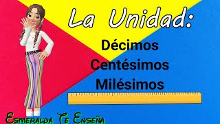 Fracciones de una unidad  Décimos Centésimos y Milésimos  Esmeralda Te Enseña [upl. by Meeharb]