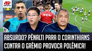 REVOLTOU quotCara pra mim esse PÊNALTI pro Corinthiansquot VAR É DETONADO pelo Grêmio e GERA DEBATE [upl. by Mccoy]