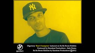 Dignitery  Real Champion Ba Ba Boom Riddim [upl. by Candace392]