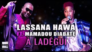 LASSANA HAWA Ft MAMADOU DIABATÉ  À LADÉGUI 2020 [upl. by Moises]