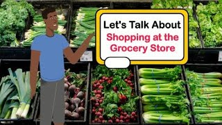 Lets Talk about Shopping at the Grocery Store [upl. by Colley]