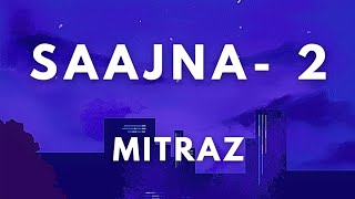 SAAJNA  2  MITRAZ  Official Audio Song  Latest Song 2024  Feeling Song [upl. by Yro]