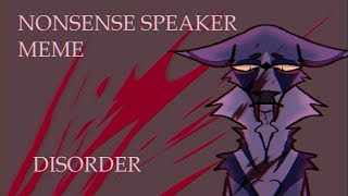 nonsense speaker meme disorder [upl. by Elisee]