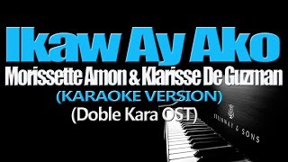 IKAW AY AKO  Klarisse de Guzman and Morissette Amon KARAOKE VERSION Doble Kara OST [upl. by Eet]