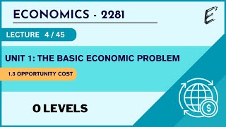 Class 04  Opportunity cost O Level Economics  2281 [upl. by Anaejer]