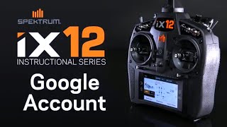 Spektrum iX12 Instructional Series  Google Play [upl. by Laura]