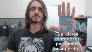 5 EXERCÍCIOS MATADORES PARA MÃO ESQUERDA [upl. by Lauritz964]