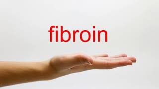 How to Pronounce fibroin  American English [upl. by Anitap]