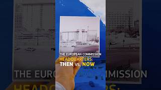 The European Commission Headquarters Then and Now [upl. by Yedrahs]