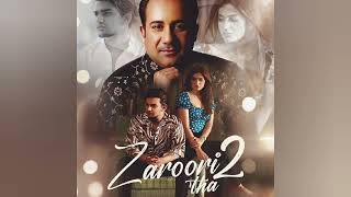 Zaroori Tha 2  Rahat Fateh Ali Khan Official Audio [upl. by Anaher]