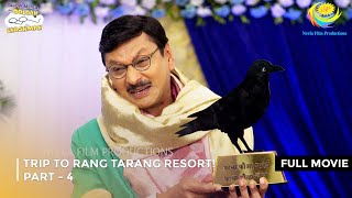 Trip to Rang Tarang Resort I FULL MOVIE  PART 4 I Taarak Mehta Ka Ooltah Chashmah Ep 3206 to 3209 [upl. by Kathlin]