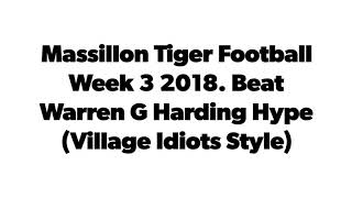 Massillon Tigers Village Idiots 2018 Beat Warren Harding Hype [upl. by Haimes]