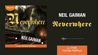 Â« Neverwhere Â» de Neil Gaiman lu par Nicolas Matthys l Livre audio [upl. by Nicodemus239]